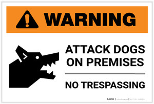 Warning: Attack Dogs On Premises No Trespassing with Icon Landscape - Label